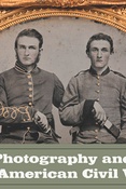 Rosenheim, Jeff L. Photography and the American Civil War