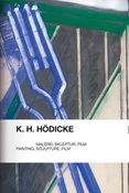 K. H. Hodicke : Malerei, Sculptur, Film