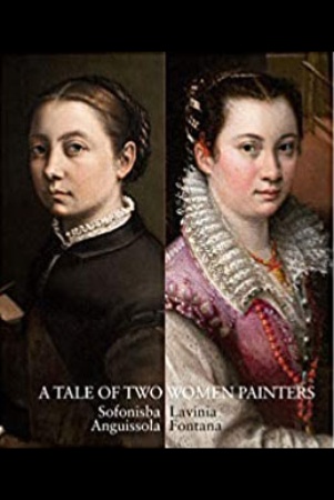 A tale of two women painters: Sofonisba Anguissola and Lavinia Fontana: сatalogue publ.